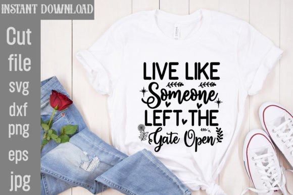 Download Live Like Someone Left the Gate Open SVG - Premium Resources