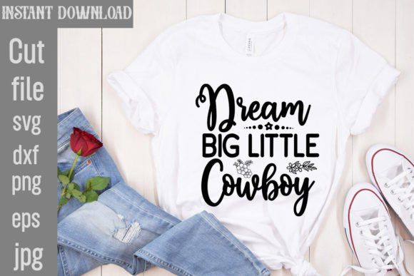 Download Dream Big Little Cowboy SVG Cut File - Premium Resources