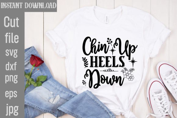 Download Chin Up Heels Down SVG Cut File - Premium Resources