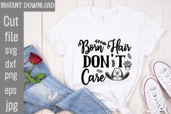 Download Born Hair Don't Care SVG Cut File - Premium Bundle